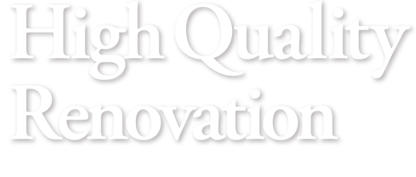 High Quality Renovation